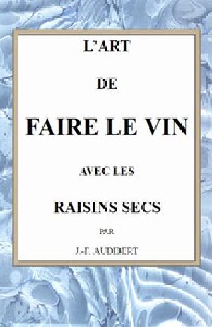 [Gutenberg 42421] • L'art de faire le vin avec les raisins secs